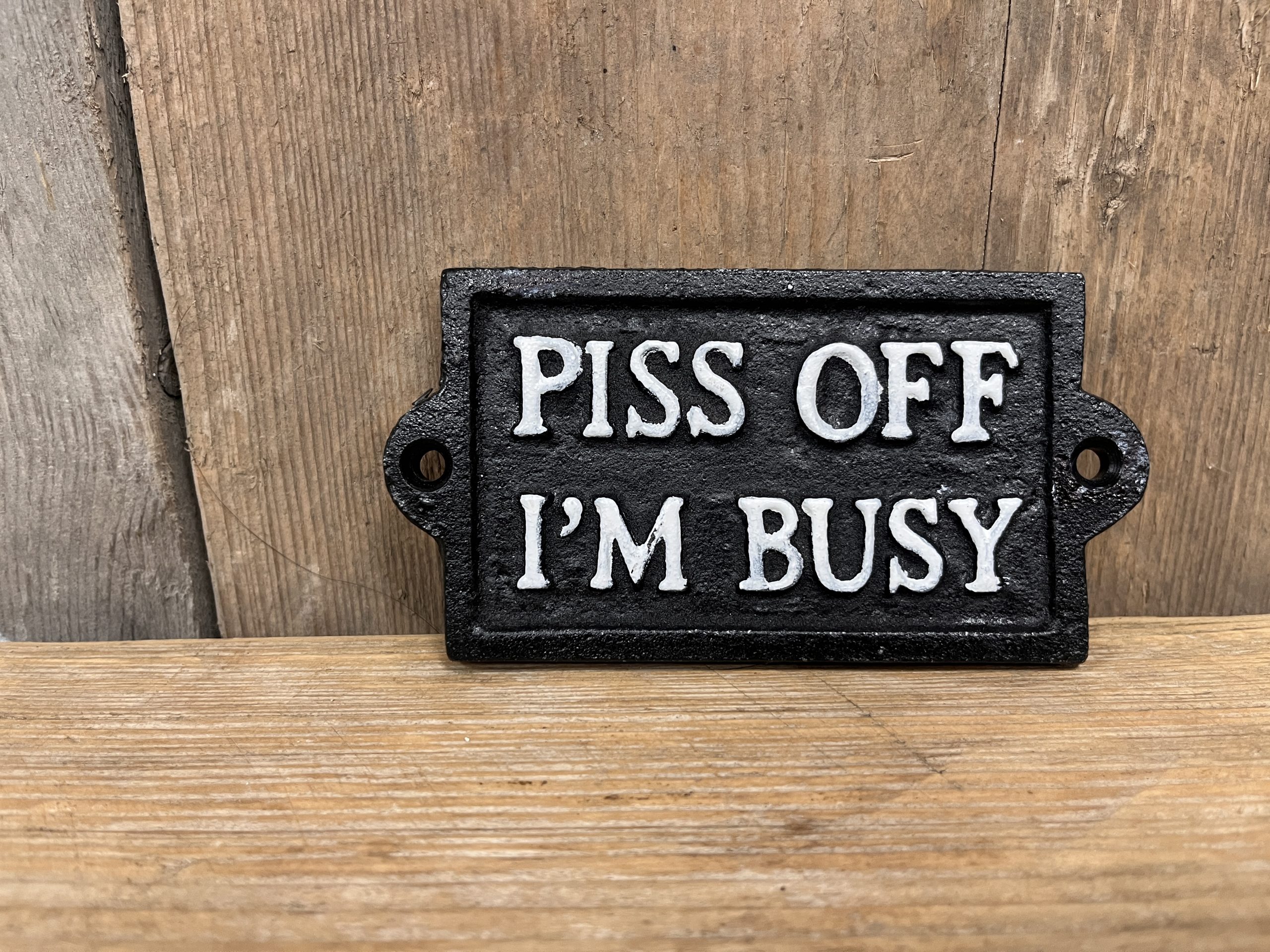 Pi** Off I'm Busy, Bronze Effect Sign